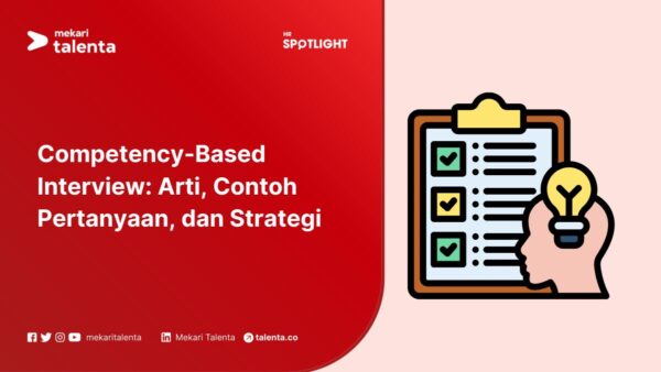 Competency-Based Interview: Arti, Contoh Pertanyaan, dan Strategi