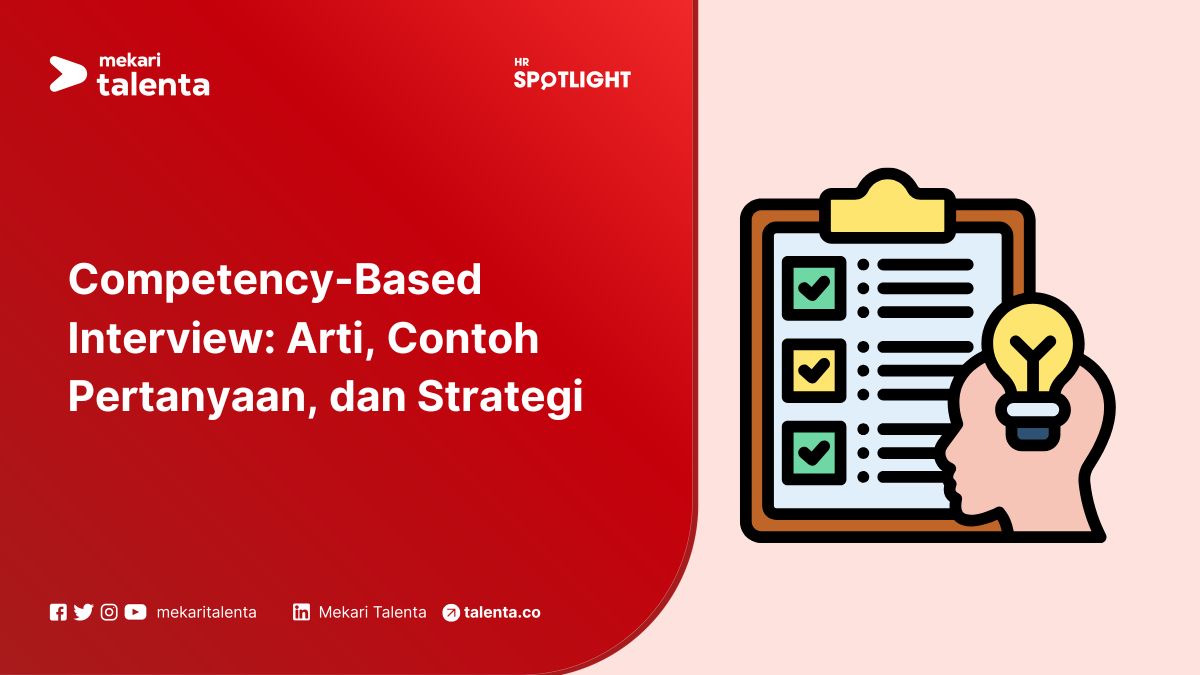 Competency-Based Interview: Arti, Contoh Pertanyaan, dan Strategi