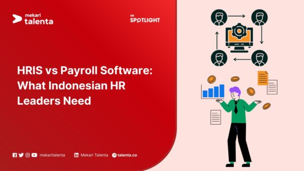 HRIS vs Payroll Software: What Indonesian HR Leaders Need