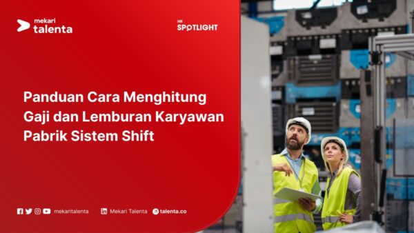 Panduan Cara Menghitung Gaji dan Lemburan Karyawan Pabrik Sistem Shift
