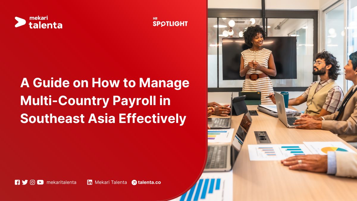 A Guide on How to Manage Multi-Country Payroll in Southeast Asia Effectively