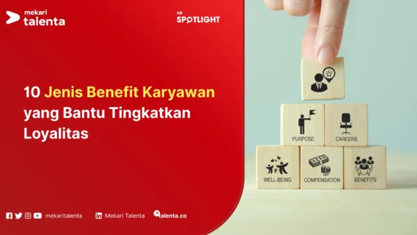 10 Jenis Benefit Karyawan yang Bantu Tingkatkan Loyalitas