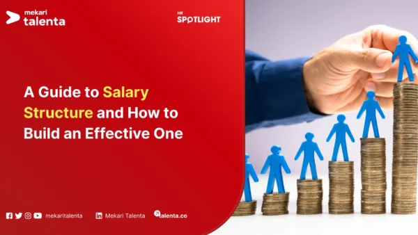 A Guide to Salary Structure and How to Build an Effective One