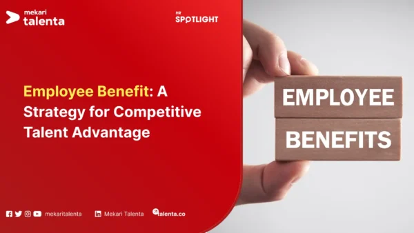 Employee Benefit A Strategy for Competitive Talent Advantage