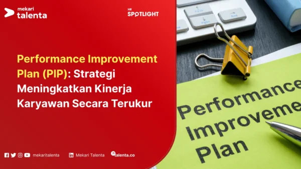 Performance Improvement Plan (PIP) Strategi Meningkatkan Kinerja Karyawan Secara Terukur