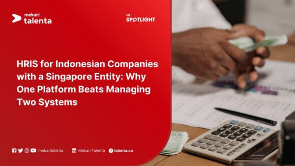 HRIS for Indonesian Companies with a Singapore Entity: Why One Platform Beats Managing Two Systems
