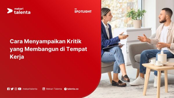 Cara Menyampaikan Kritik yang Membangun di Tempat Kerja