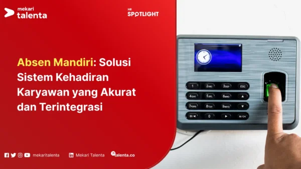 Absen Mandiri Solusi Sistem Kehadiran Karyawan yang Akurat dan Terintegrasi