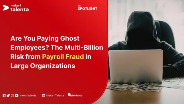 Are You Paying Ghost Employees The Multi-Billion Risk from Payroll Fraud in Large Organizations