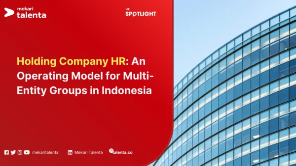 Holding Company HR Operating Model: Multi-Entity HRIS for Indonesian Groups