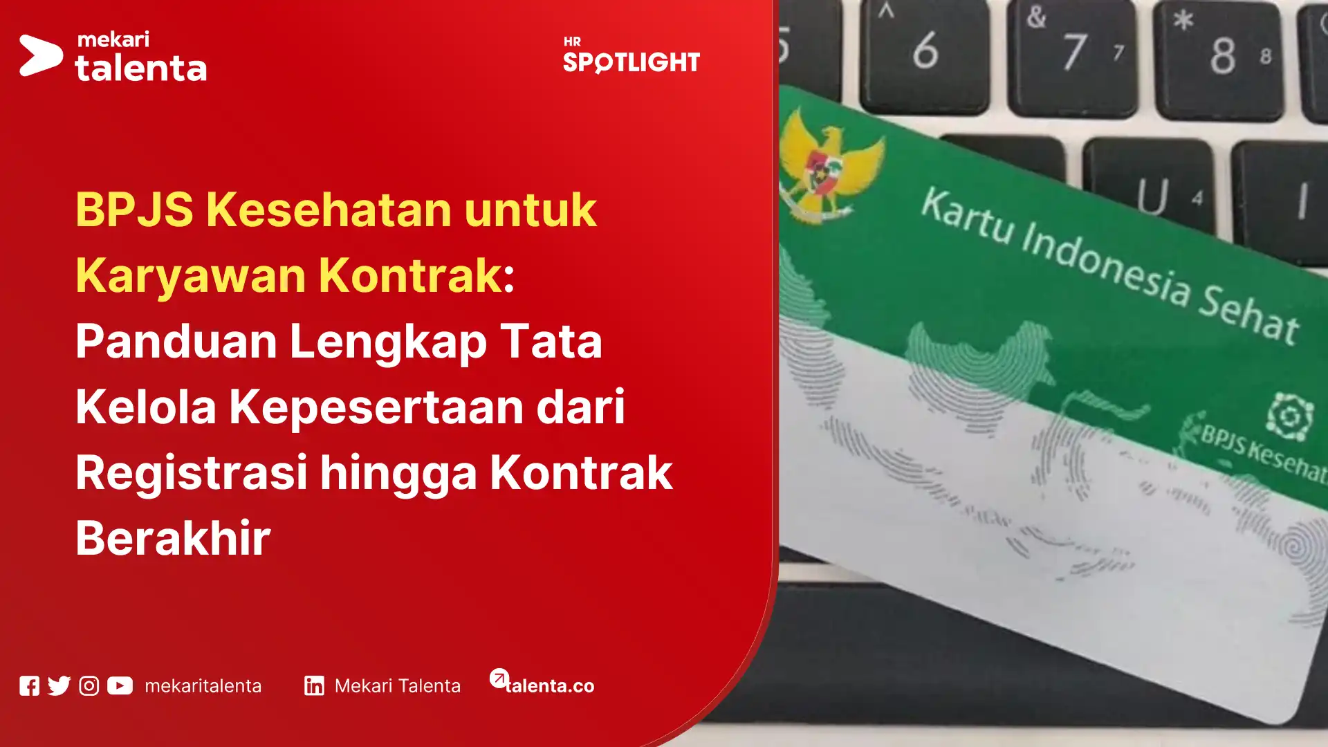 BPJS Kesehatan untuk Karyawan Kontrak: Panduan Lengkap Tata Kelola Kepesertaan dari Registrasi hingga Kontrak Berakhir