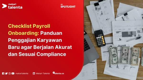 Checklist Payroll Onboarding Panduan Penggajian Karyawan Baru agar Berjalan Akurat dan Sesuai Compliance