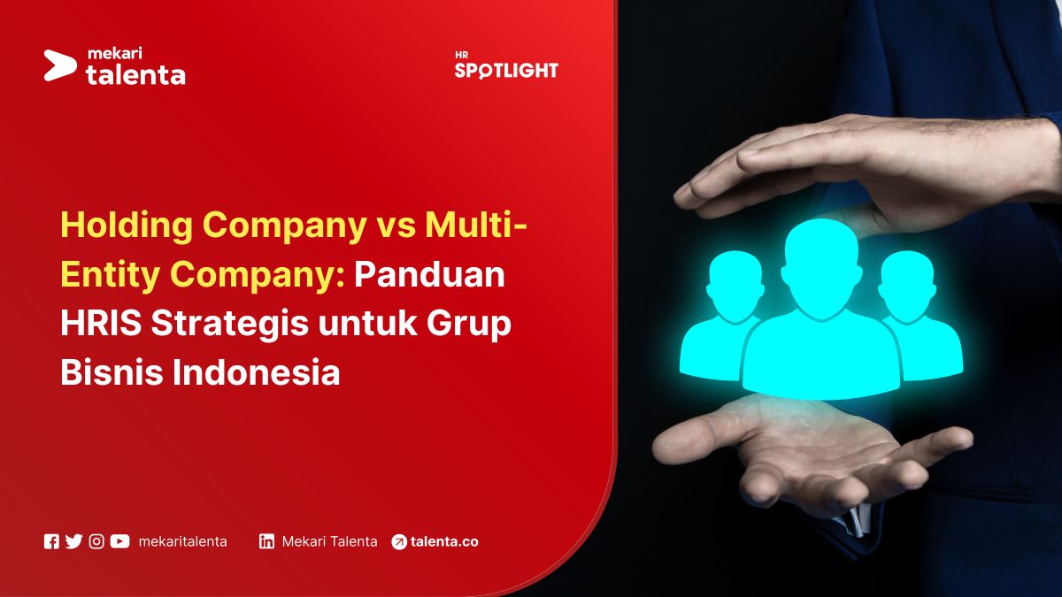Holding Company vs Multi-Entity Company: Panduan HRIS Strategis untuk Grup Bisnis Indonesia