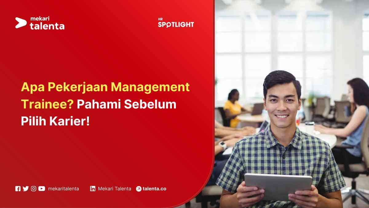 Apa Pekerjaan Management Trainee? Pahami Sebelum Pilih Karier!