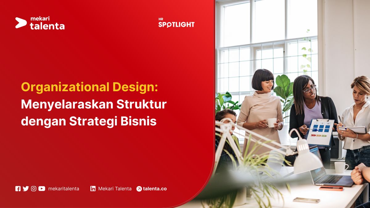 Organizational Design: Menyelaraskan Struktur dengan Strategi Bisnis