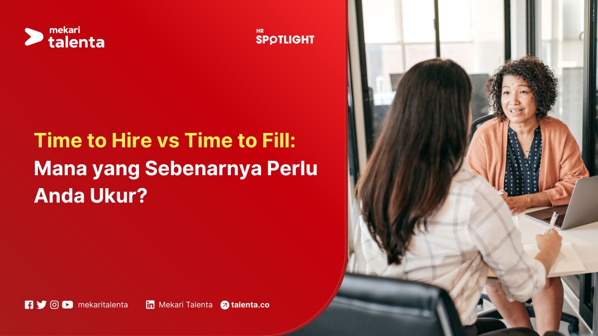Time to Hire vs Time to Fill: Mana yang Sebenarnya Perlu Anda Ukur?