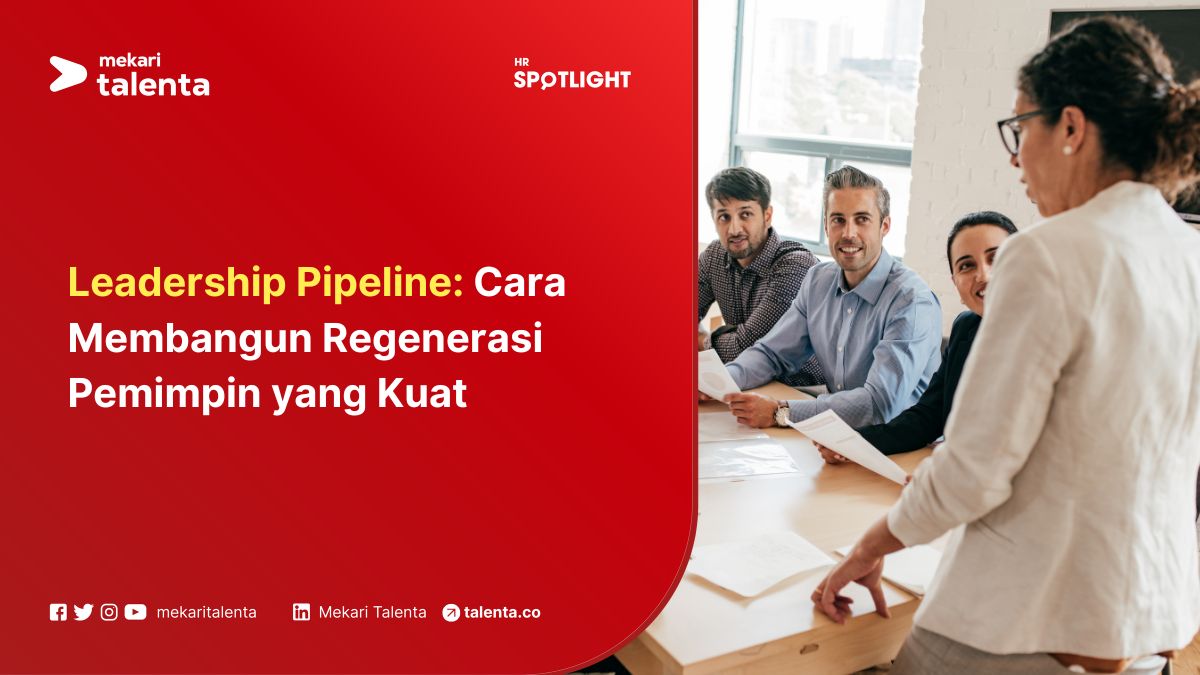 Leadership Pipeline: Cara Membangun Regenerasi Pemimpin yang Kuat