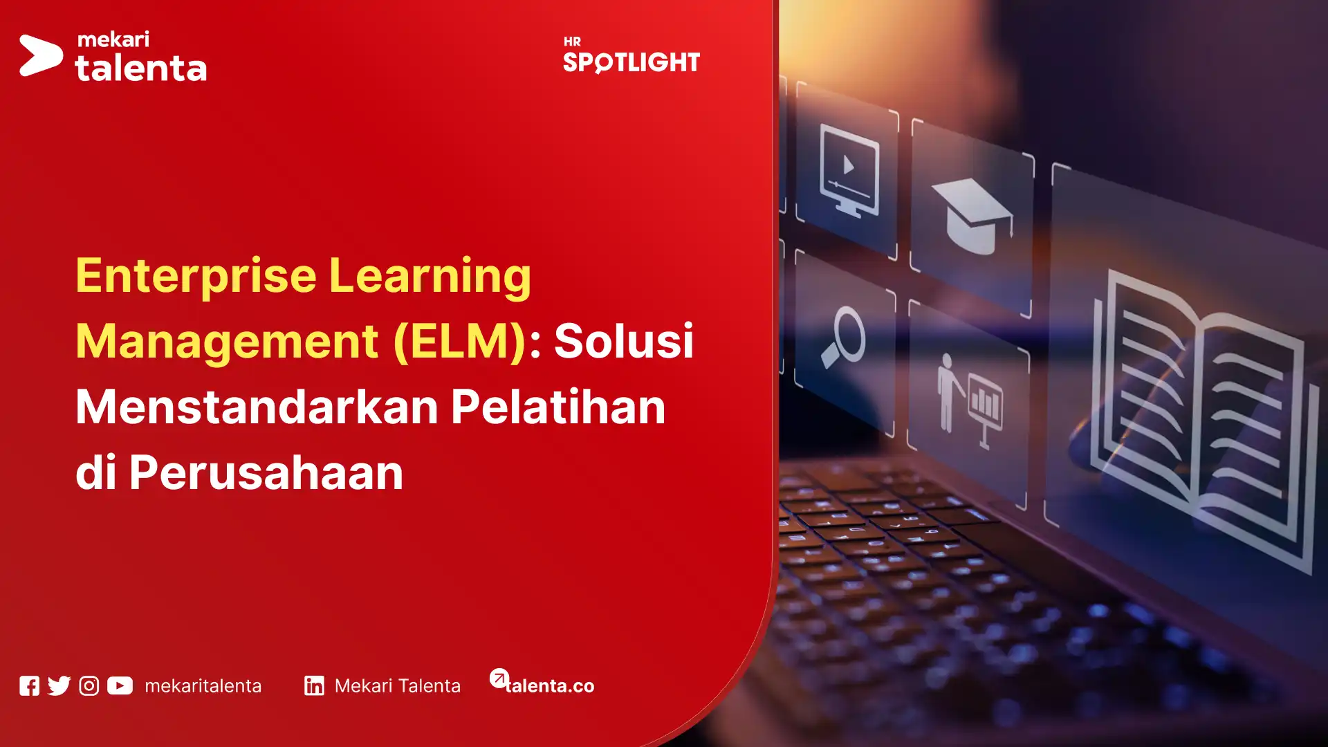 Enterprise Learning Management (ELM): Solusi Menstandarkan Pelatihan di Perusahaan Besar