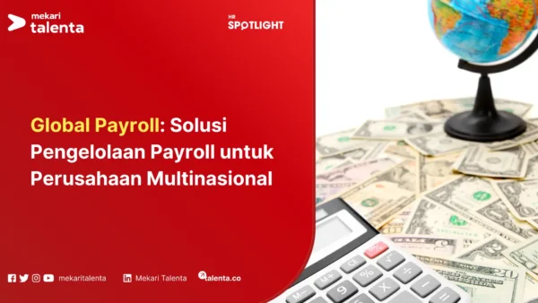 Global Payroll Solusi Pengelolaan Payroll untuk Perusahaan Multinasional