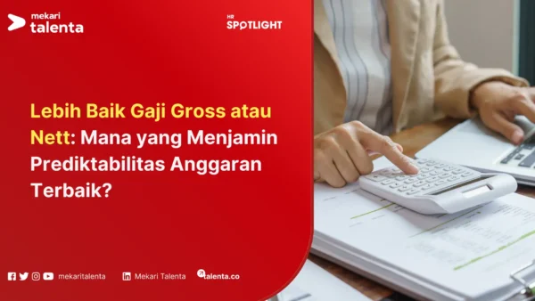 Lebih Baik Gaji Gross atau Nett Mana yang Menjamin Prediktabilitas Anggaran Terbaik