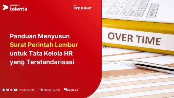 Panduan Menyusun Surat Perintah Lembur untuk Tata Kelola HR yang Terstandarisasi (1)