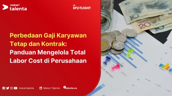 Perbedaan Gaji Karyawan Tetap dan Kontrak Panduan Mengelola Total Labor Cost di Perusahaan