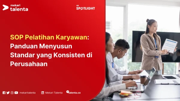 SOP Pelatihan Karyawan Panduan Menyusun Standar yang Konsisten di Perusahaan