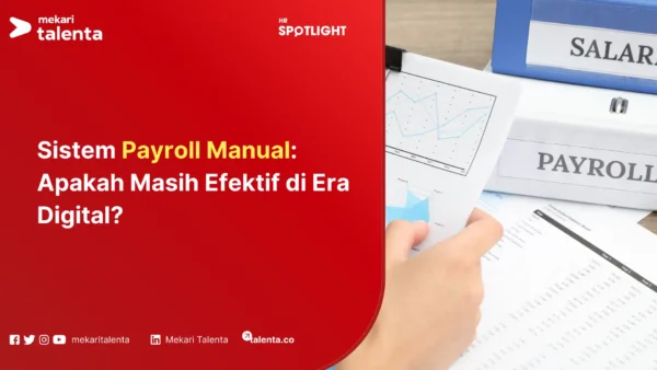 Sistem Payroll Manual Apakah Masih Efektif di Era Digital