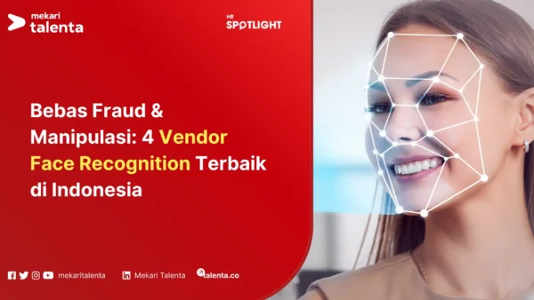 Bebas Fraud & Manipulasi 4 Vendor Face Recognition Terbaik di Indonesia