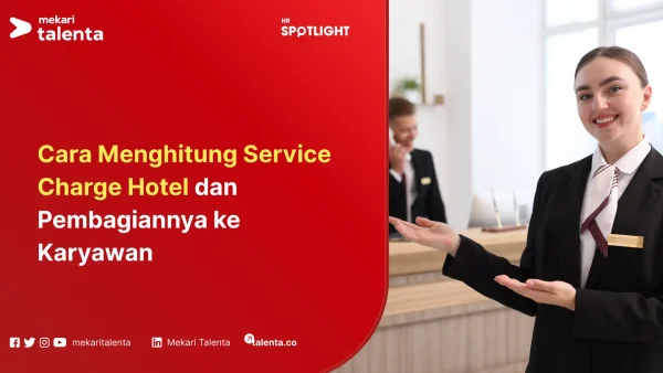 Cara Menghitung Service Charge Hotel dan Pembagiannya ke Karyawan