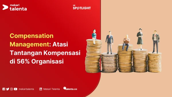 Compensation Management Atasi Tantangan Kompensasi di 56_ Organisasi
