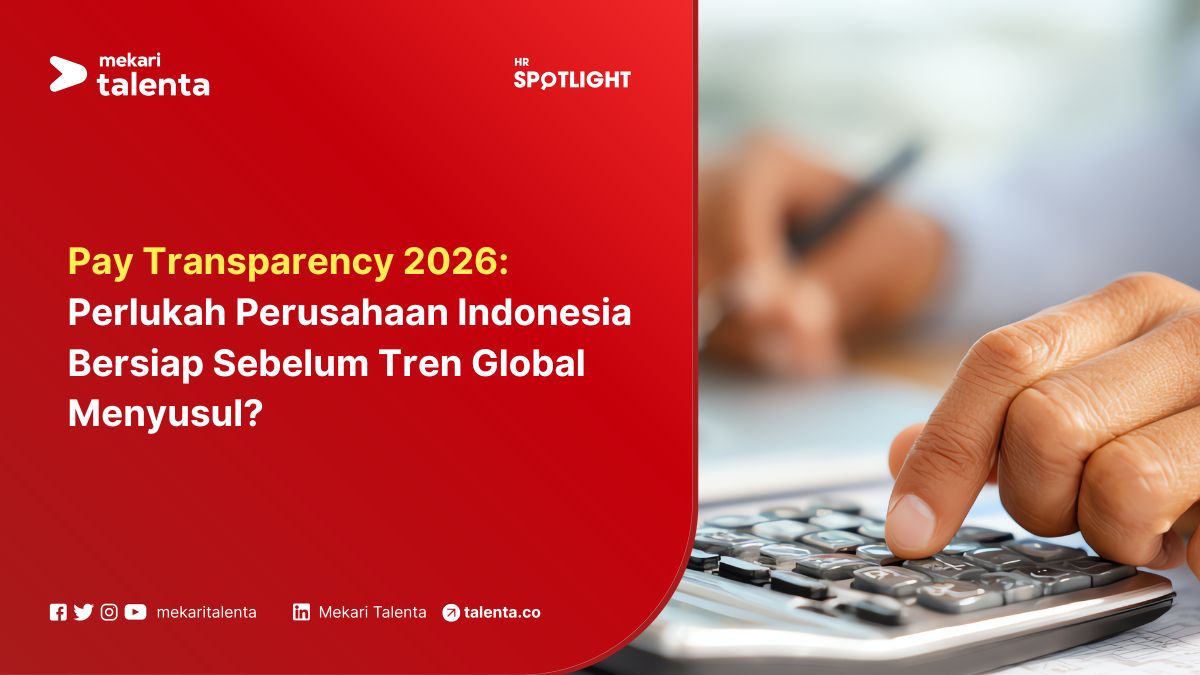Pay Transparency 2026: Perlukah Perusahaan Indonesia Bersiap Sebelum Tren Global Menyusul?