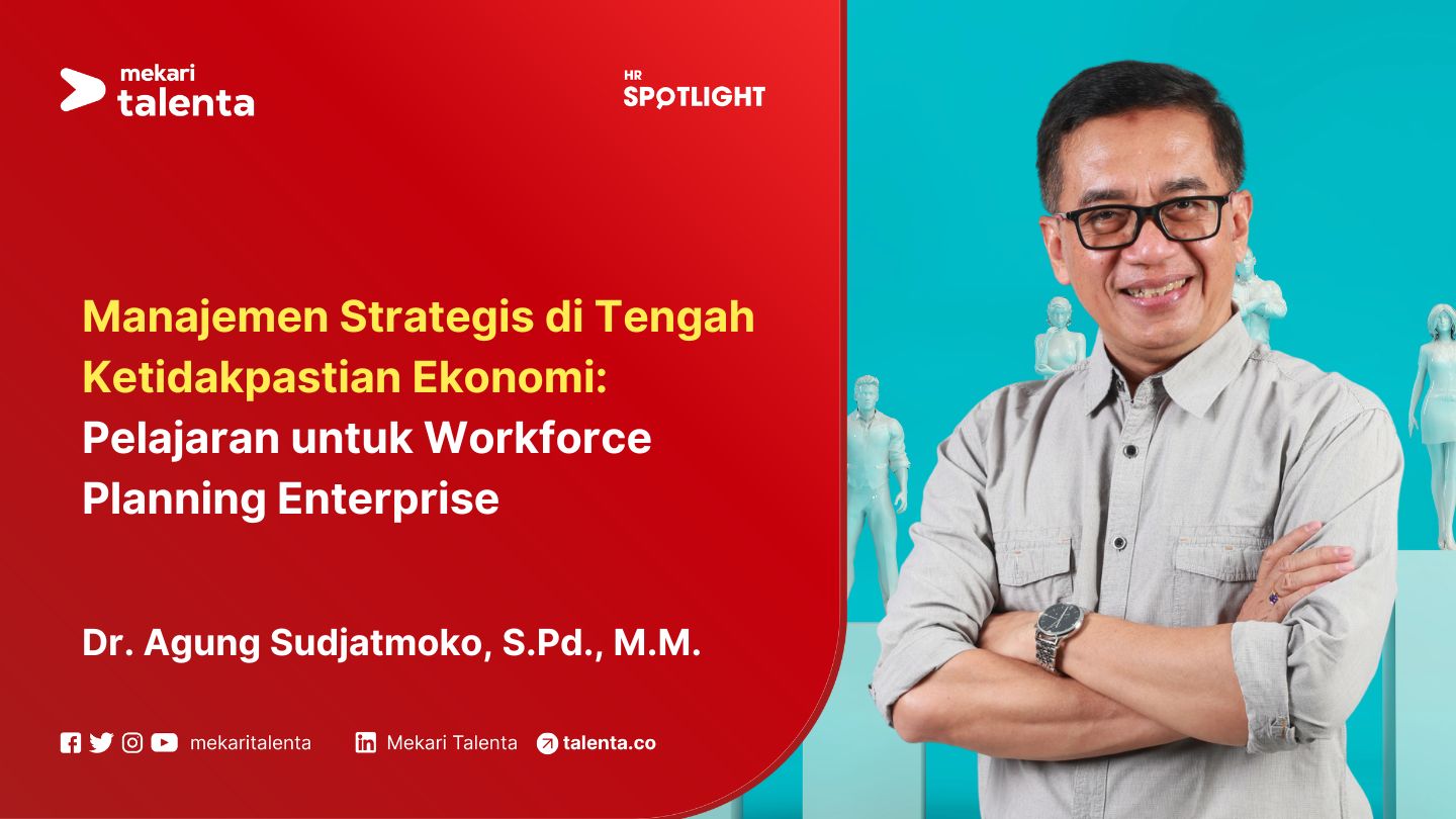 Manajemen Strategis di Tengah Ketidakpastian Ekonomi: Pelajaran untuk Workforce Planning Enterprise