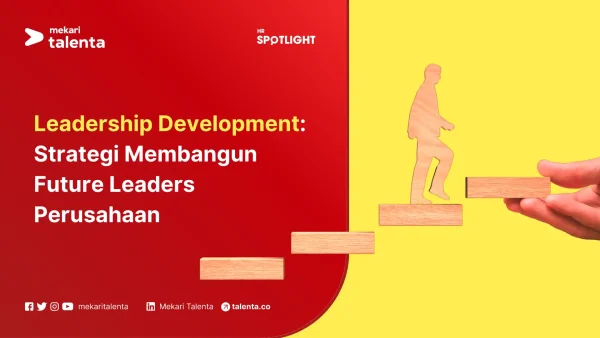 Leadership Development Strategi Membangun Future Leaders Perusahaan