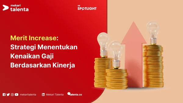 Merit Increase Strategi Menentukan Kenaikan Gaji Berdasarkan Kinerja