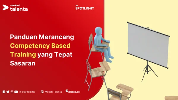 Panduan Merancang Competency Based Training yang Tepat Sasaran