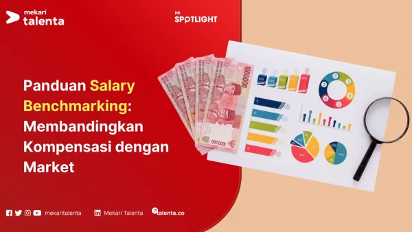 Panduan Salary Benchmarking Membandingkan Kompensasi dengan Market
