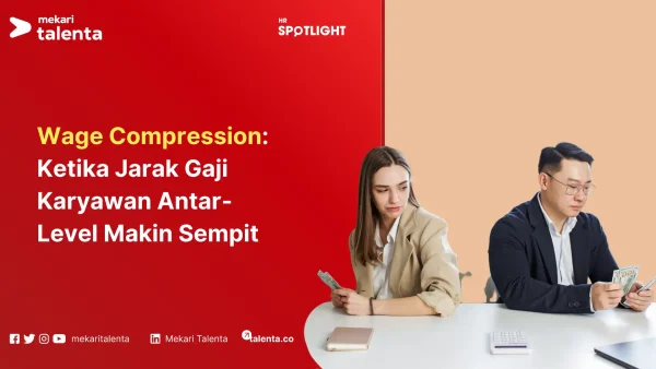 Wage Compression Ketika Jarak Gaji Karyawan Antar-Level Makin Sempit