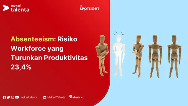Absenteeism Risiko Workforce yang Turunkan Produktivitas 23,4_