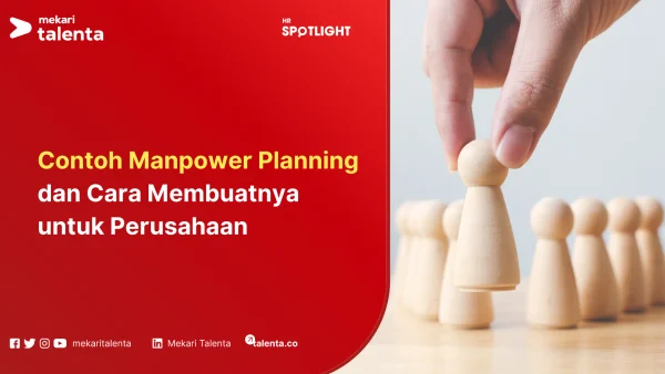 Contoh Manpower Planning dan Cara Membuatnya untuk Perusahaan