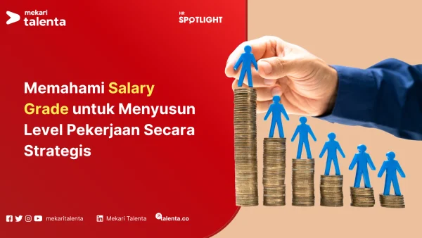 Memahami Salary Grade untuk Menyusun Level Pekerjaan Secara Strategis