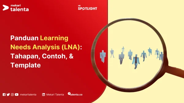 Panduan Learning Needs Analysis (LNA): Tahapan, Contoh, & Template