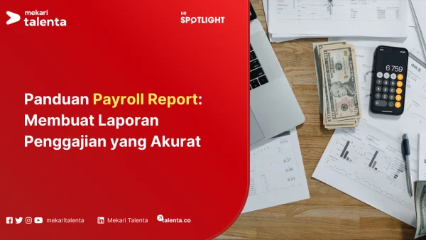 Panduan Payroll Report Membuat Laporan Penggajian yang Akurat (1)