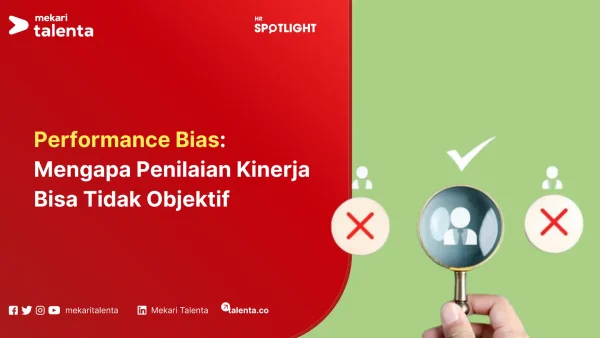 Performance Bias Mengapa Penilaian Kinerja Bisa Tidak Objektif