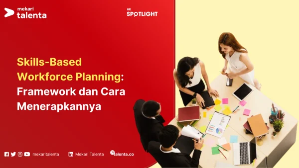Skills-Based Workforce Planning: Framework dan Cara Menerapkannya